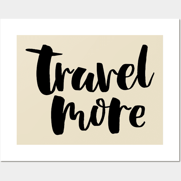 Travel More Wall Art by PeppermintClover